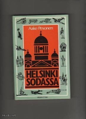 Pesonen, Aake: Helsinki sodassa, Kirjayhtymä 1985, skp, K3++