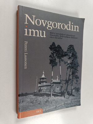 Pentti Laasonen : Novgorodin imu : miksi ortodoksit muutt...
