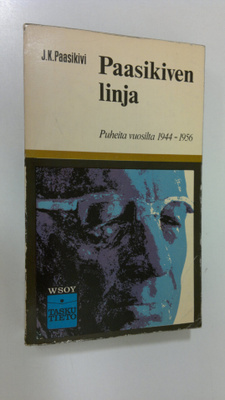 J. K. Paasikivi : Paasikiven linja : puheita vuosilta 194...