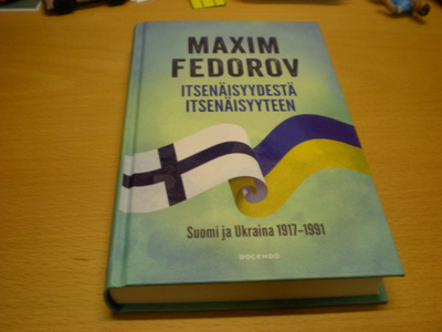 Maxim Fedorov: Itsenäisyydestä itsenäisyyteen - Suomi ja Ukr