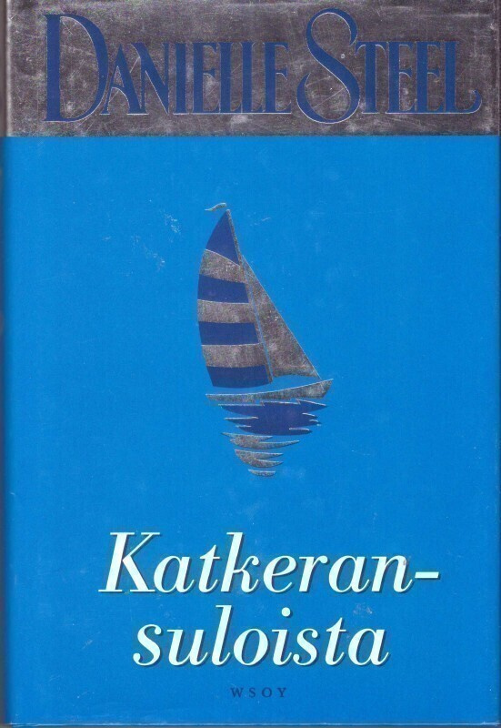 Danielle Steel - Katkeransuloista