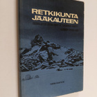 Pekka (koonn.) Aho : Retkikunta jääkauteen : Suomalaisen ... - pikkukuva 1