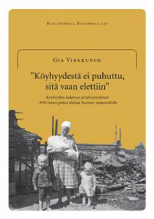 Gia Virkkunen - Köyhyydestä ei puhuttu sitä vaan elettiin