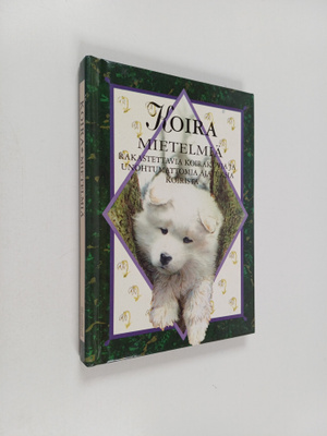Helen (toim.) Exley : Koira : mietelmiä : rakastettavia k...