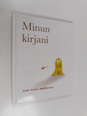 Minun kirjani : erään koiran mustielmat