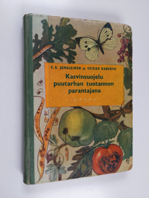 Eino Armas Jamalainen : Kasvinsuojelu puutarhan tuotannon...