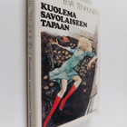 Eeva Tenhunen : Kuolema savolaiseen tapaan : jännitysromaani - pikkukuva 1