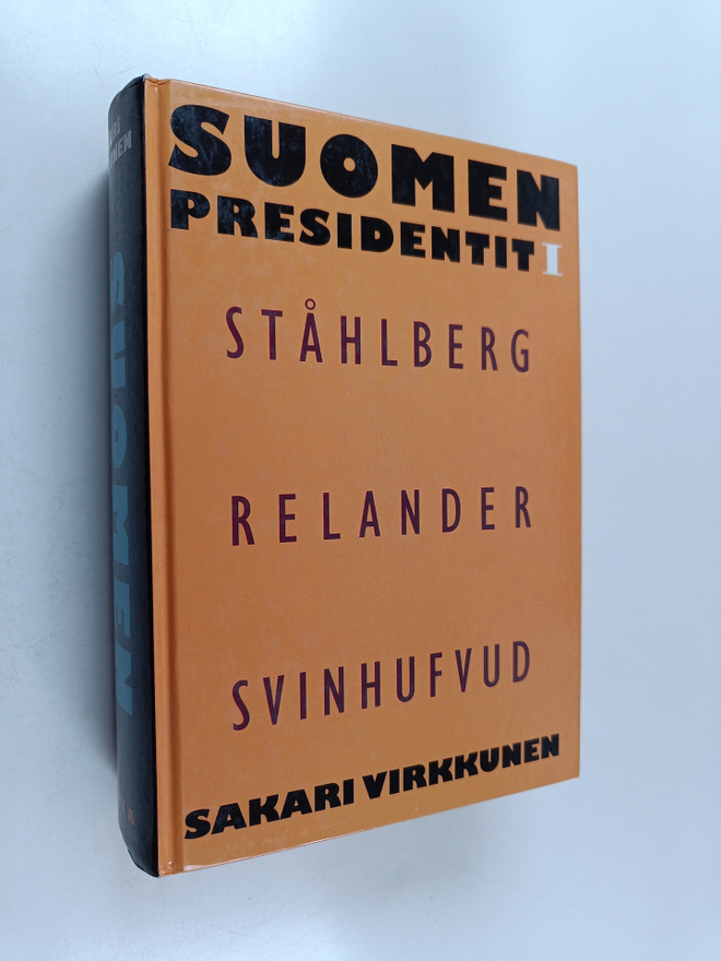 Sakari Virkkunen : Suomen presidentit 1 : Ståhlberg, Rela...