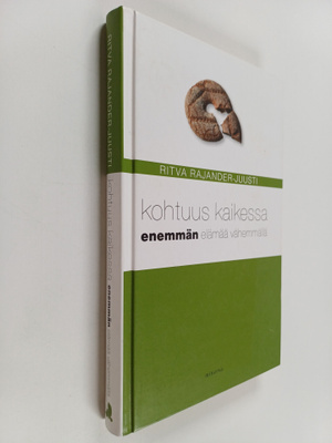 Ritva Rajander-Juusti : Kohtuus kaikessa : enemmän elämää...