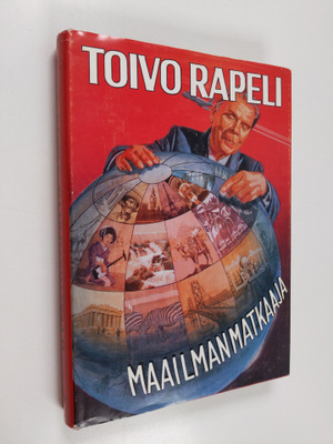 Toivo Rapeli : Maailmanmatkaaja