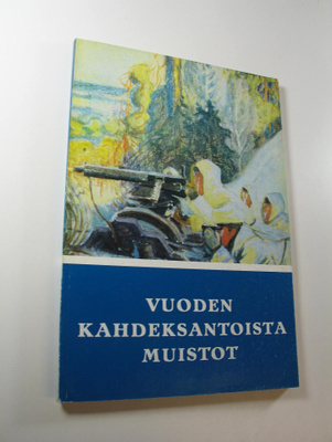 Sampo Ahto : Vuoden kahdeksantoista muistoja : Sotasokeat...