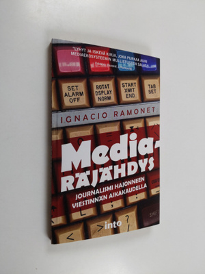 Ignacio Ramonet : Mediaräjähdys : journalismi hajonneen v...