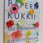 Kelsey Elam : Paperi kukkii : 100 kauneinta askartelumallia - pikkukuva 1