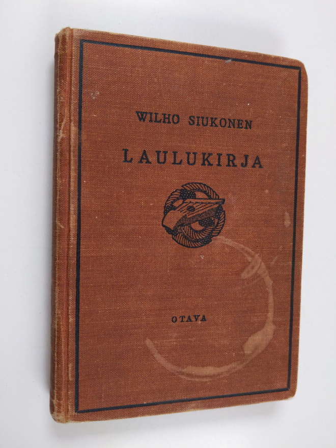 Wilho Siukonen : Laulukirja - koulun ja kodin lauluja