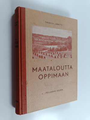 Aatos Tavaila : Maataloutta oppimaan