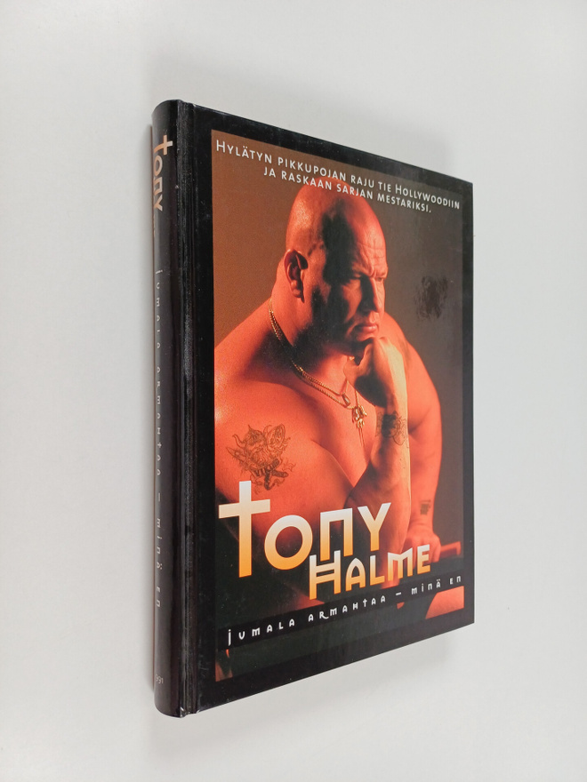 Tony Halme : Jumala armahtaa - minä en