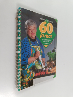 Heli Laitinen : 60 ja risat : senioriruokaa arkeen ja juh...