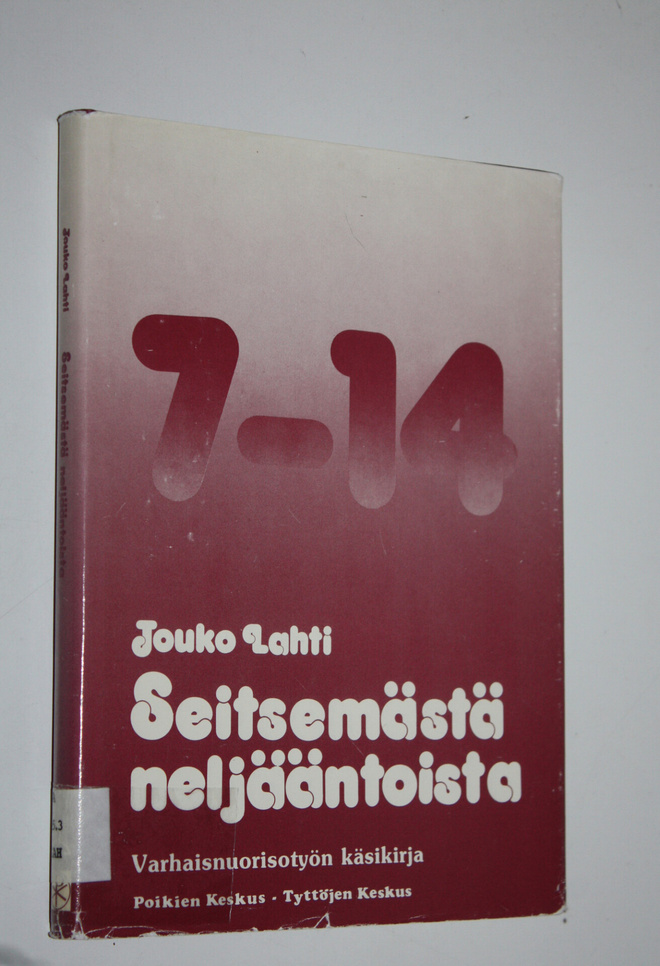 Jouko Lahti : Seitsemästä neljääntoista : varhaisnuorisot...