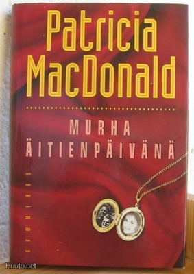 Patricia MacDonald: Murha äitienpäivänä, G-94. 367 s. Sid.