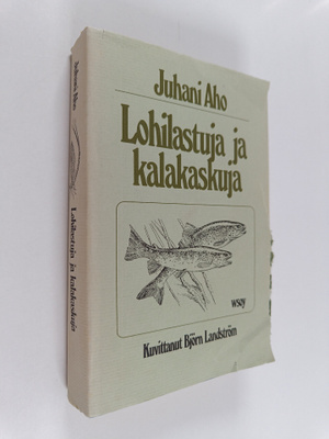 Juhani Aho : Lohilastuja ja kalakaskuja