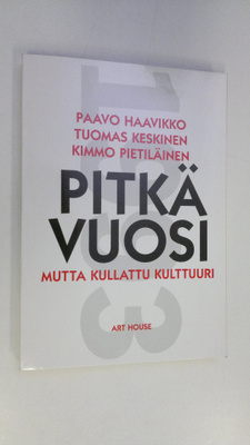 Paavo Haavikko : Pitkä vuosi mutta kullattu kulttuuri