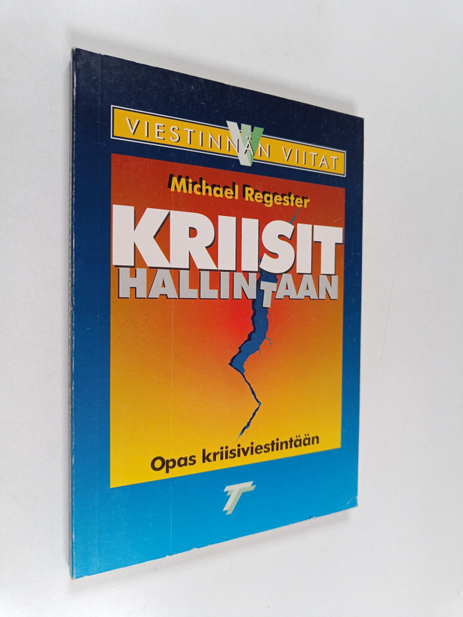 Michael Regester : Kriisit hallintaan : opas kriisiviesti...