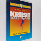 Michael Regester : Kriisit hallintaan : opas kriisiviesti... - pikkukuva 1