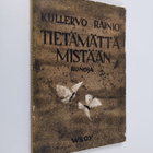 Kullervo Rainio : Tietämättä mistään : runoja - pikkukuva 1