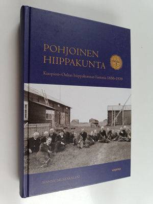Hannu Mustakallio : Pohjoinen hiippakunta - Kuopion-Oulun...