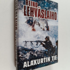 Reino Lehväslaiho : Alakurtin tie - pikkukuva 1
