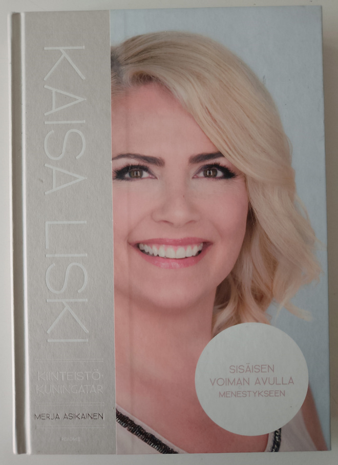 Merja Asikainen: Kaisa Liski - Kiinteistökuningatar