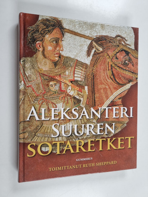 Ruth (toim.) Sheppard : Aleksanteri Suuren sotaretket