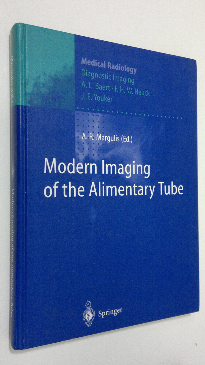Alexander R. Margulis : Modern Imaging of the Alimentary ...
