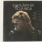 Tommi Läntinen • Isoja Aikoja CD - pikkukuva 1