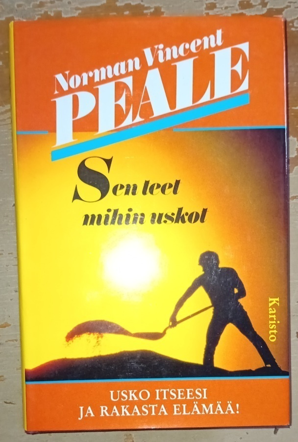 Norman Vincent Peale : Sen teet mihin uskot