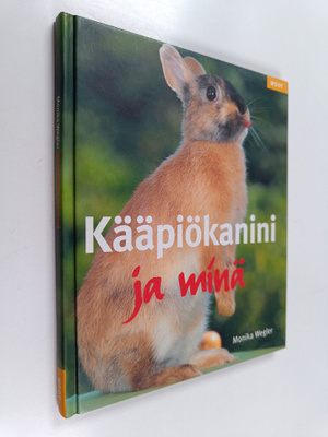Monika Wegler : Kääpiökanini ja minä