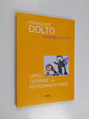 Francoise Dolto : Lapsi, tuomari ja psykoanalyytikko