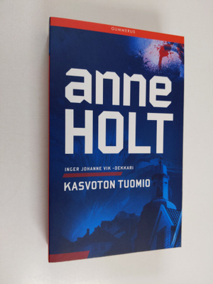 Anne Holt : Kasvoton tuomio
