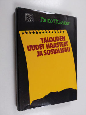 Tauno Tiusanen : Talouden uudet haasteet ja sosialismi