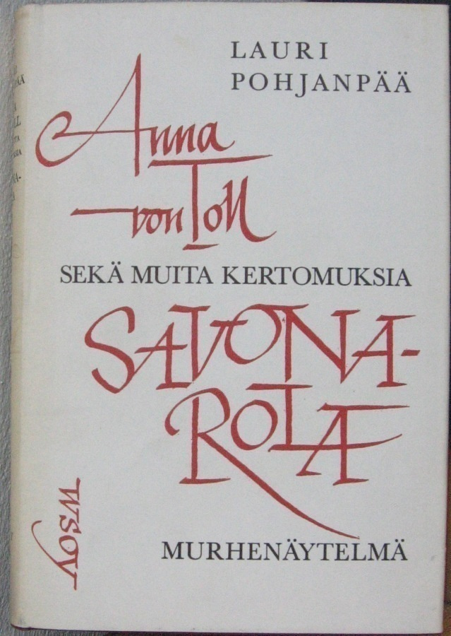 Lauri Pohjanpää: Anna von Toll / Savonarola, Wsoy 1959.