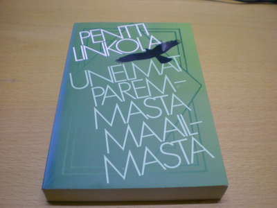Pentti Linkola: Unelma paremmasta maailmasta