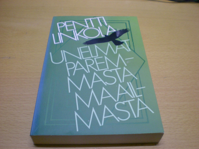Pentti Linkola: Unelma paremmasta maailmasta