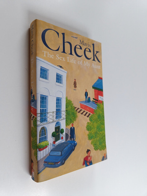 Mavis Cheek : The Sex Life of My Aunt