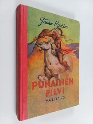 Tauno Karilas : Punainen pilvi : Intiaanikertomus
