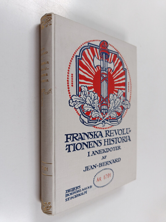 Jean-Bernard : Franska revolutionens historia : i anekdot...