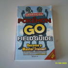 The unofficial Pokemon go fiel guide; engl - pikkukuva 1