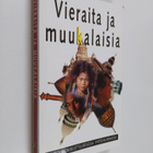 Ari (toim.) Tammi : Vieraita ja muukalaisia : kirkko moni... - pikkukuva 1