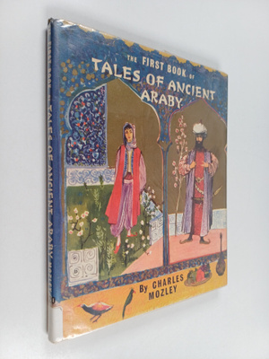 Charles Mozley : The First Book of Tales of Ancient Araby