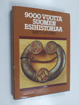 Matti Huurre : 9000 vuotta Suomen esihistoriaa