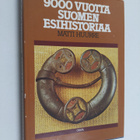 Matti Huurre : 9000 vuotta Suomen esihistoriaa - pikkukuva 1
